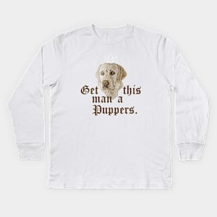 Get this man a puppers Kids Long Sleeve T-Shirt